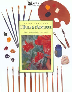 Guide pratique l'huile et l'acrylique