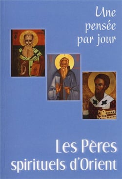 Les pères spirituels d'Orient - une pensée par jour