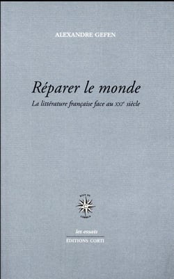 Réparer le monde - la littérature française face au XXIe siècle