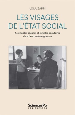 Les visages de l'état social : assistantes sociales et familles populaires dans l'entre-deux-guerres