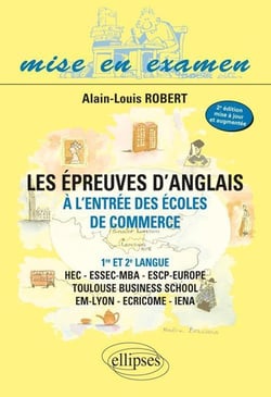 Les épreuves d'anglais à l'entrée des écoles de commerce - 1re et 2e langue - HEC - ESSEC-MBA - ESCP-EAP - EM-LYON - ECRICOME - IENA