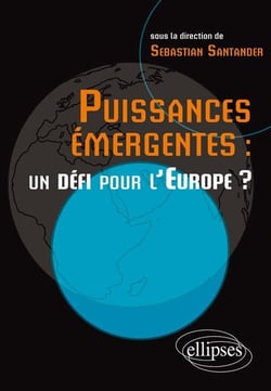 Puissances émergentes  : un défi pour l'Europe ?