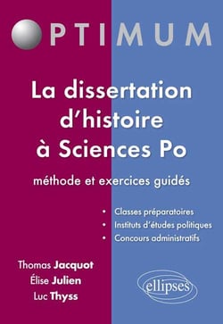 La dissertation d'histoire à Sciences po : méthode et exercices
