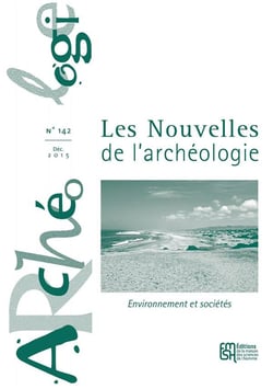 Les nouvelles de l'archéologie n.142 : environnement et sociétés (édition 2015)