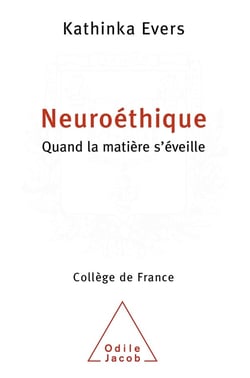 Neuroéthique : Quand la matière s'éveille