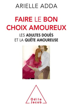 Faire le bon choix amoureux - les adultes doués et la quête amoureuse