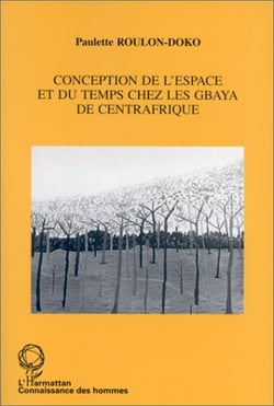Conception de l'espace et du temps chez les Gbaya de Centrafrique