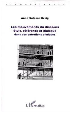 Les mouvements du discours - style, reference et dialogue dans des entretiens cliniques