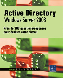 Active directory sous windows server 2003 - près de 300 questions/réponses