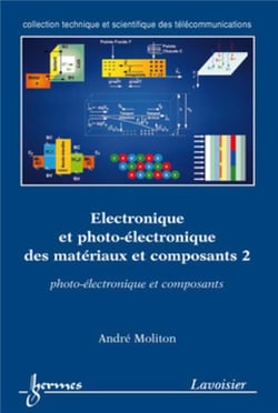 Électronique et photo-électronique des matériaux et composants 2 : photo-électronique et composants : photo-électronique et composants