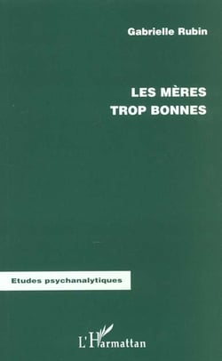 LES MÈRES TROP BONNES
