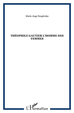 THÉOPHILE GAUTIER L'HOMME DES FEMMES