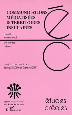 Revue études créoles Tome 5 : communications médiatisées et territoires insulaires