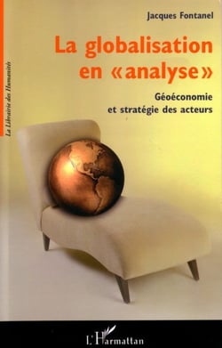 La globalisation en analyse - geoeconomie et strategie des acteurs