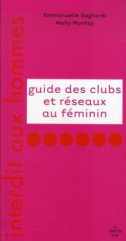 Guide des clubs et réseaux au féminin - interdit aux hommes