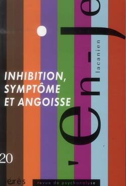 En-je lacanien Tome 20 : inhibition, symptôme et angoisse