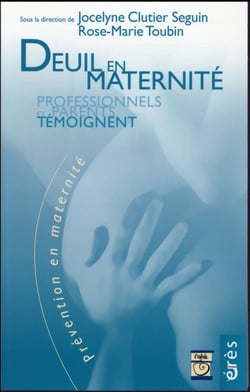 Deuil en maternité - penser l'innommable entre parents et professionnels