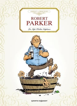 La trilogie bordelaise Tome 1 : Robert Parker, les sept péchés capiteux