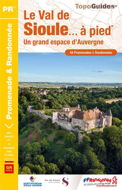 Le Val de Sioule... à pied : un grand espace d'Auvergne - GR pays