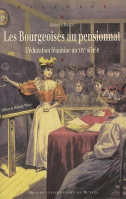 Les bourgeoises au pensionnat - l'éducation féminine au XIX siècle