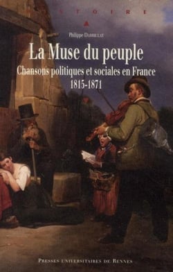 La muse du peuple - chansons politiques et sociales en France (1815-1871)