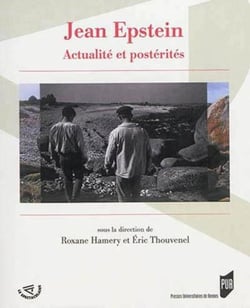 Jean Epstein - actualité et postérités