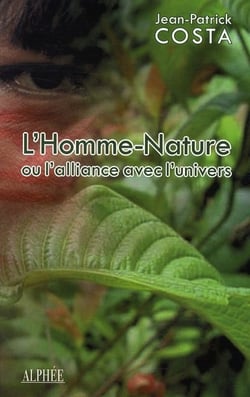 L'HOMME NATURE OU L'ALLIANCE AVEC L'UNIVERS