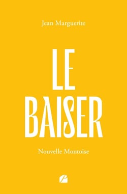 Le baiser : Nouvelle montoise