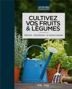 Cultivez vos fruits et légumes