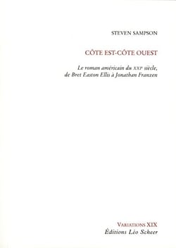 Côte Est - côte Ouest - le roman américain du XXIe siècle, de Bret Easton Ellis à Jonathan Franzen