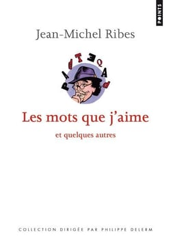 Les mots que j'aime et quelques autres