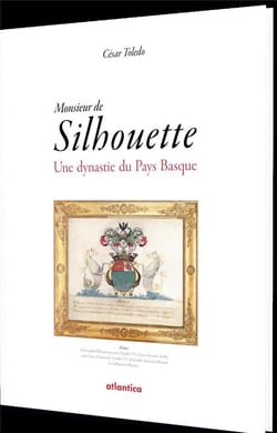 Monsieur de Silhouette - une dynastie du Pays Basque