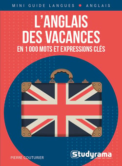 L'anglais des vacances en 1000 mots et expressions cles
