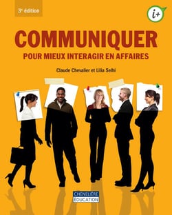Communiquer pour mieux interagir en affaires (3e édition)