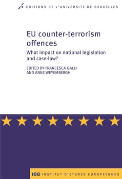 Eu counter-terrorism offences what impact on national legislation and case-law ?