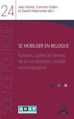 Se mobiliser en Belgique - raisons, cadres et formes de la contestation sociale contemporaine