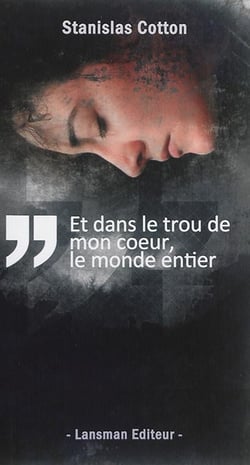 Et dans le trou de mon coeur le monde entier