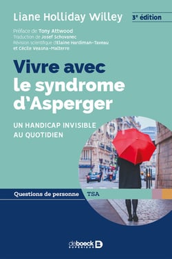 Vivre avec le syndrome d'Asperger - un handicap invisible au quotidien (3e édition)
