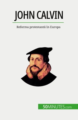 John Calvin : Reforma protestanta în Europa