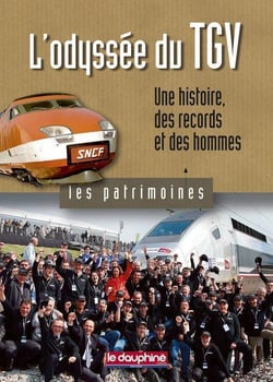 L'odyssée du TGV - une histoire, des records et des hommes