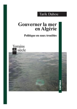 Gouverner la mer en Algérie - politique en eaux troubles