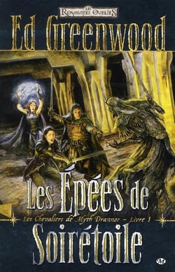 Les Royaumes Oubliés - les chevaliers de Myth Drannor Tome 1 : les épées de Soirétoile