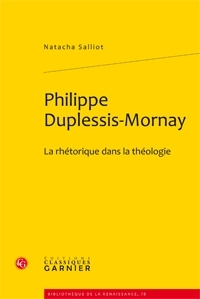 Philippe Duplessis-Mornay - la rhétorique dans la théologie