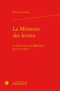 La mémoire des lettres - la lettre dans les mémoires du xvii siècle