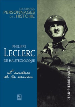 Philippe Leclerc de Hauteclocque - L'audace de la raison