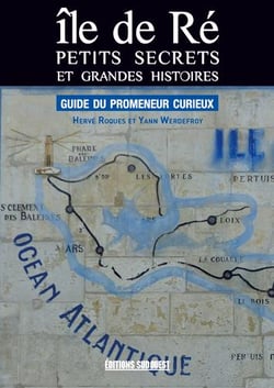 Île de Ré, petits secrets et grandes histoires - guide du promeneur curieux