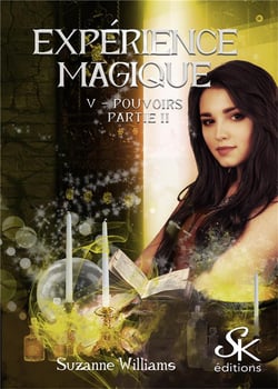 Expérience magique Tome 5 : pouvoirs partie 2