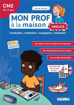 Mon prof à la maison : Anglais : CM2 - Vocabulaire - Grammaire - Conjugaison - Civilisation
