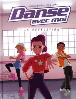 Danse avec moi Tome 1 : la révélation
