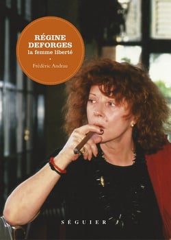 Régine Deforges, la femme liberté